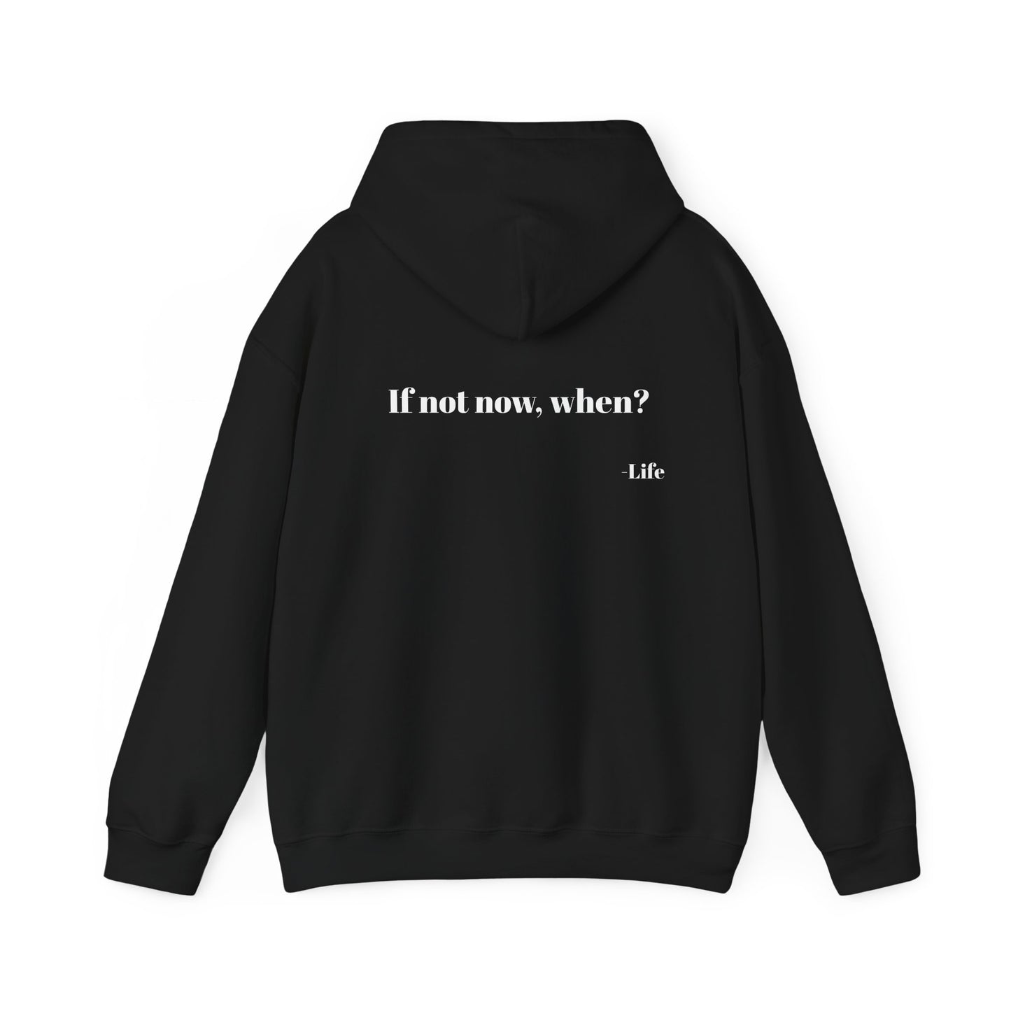 If not now, when? Unisex Hoodie