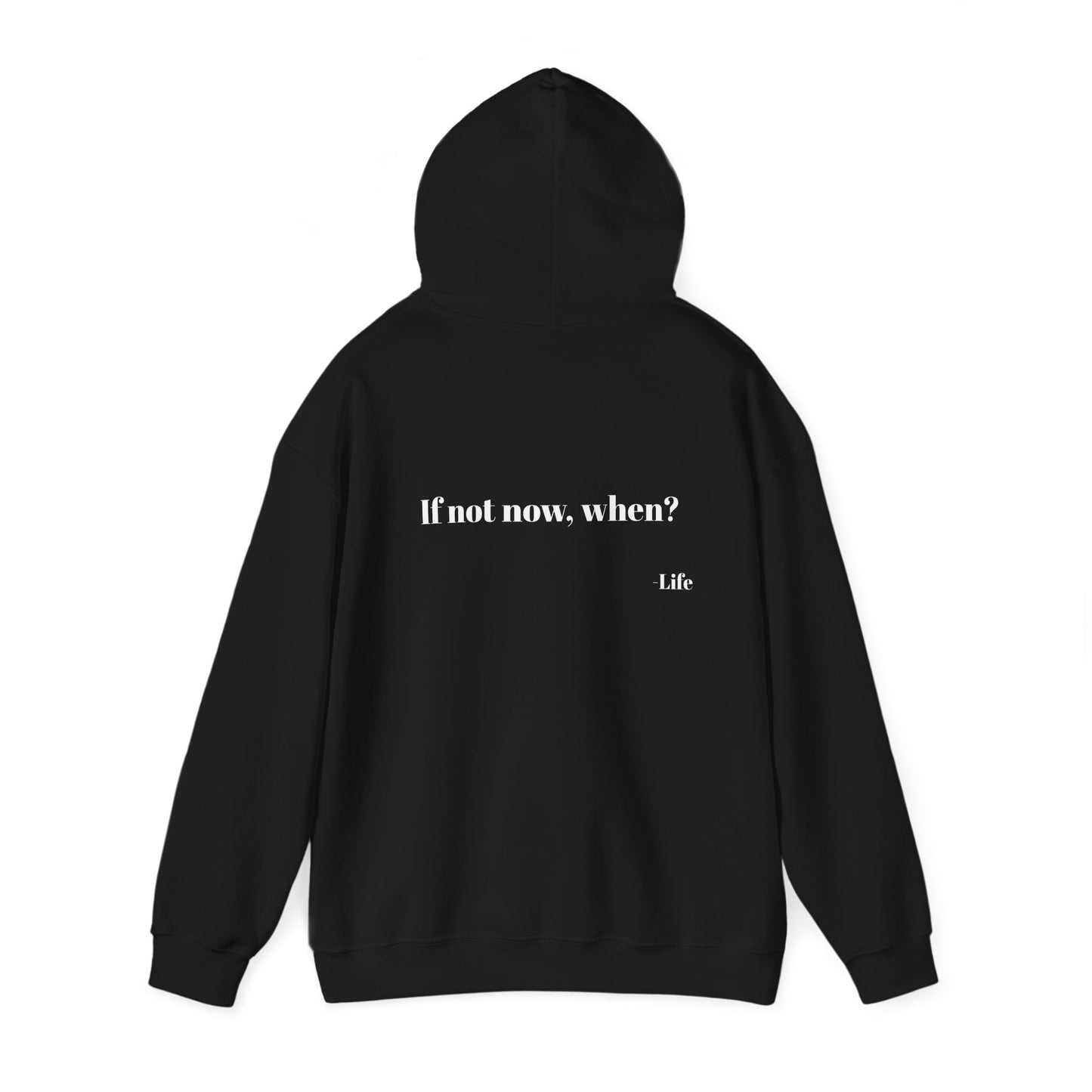 If not now, when? Unisex Hoodie